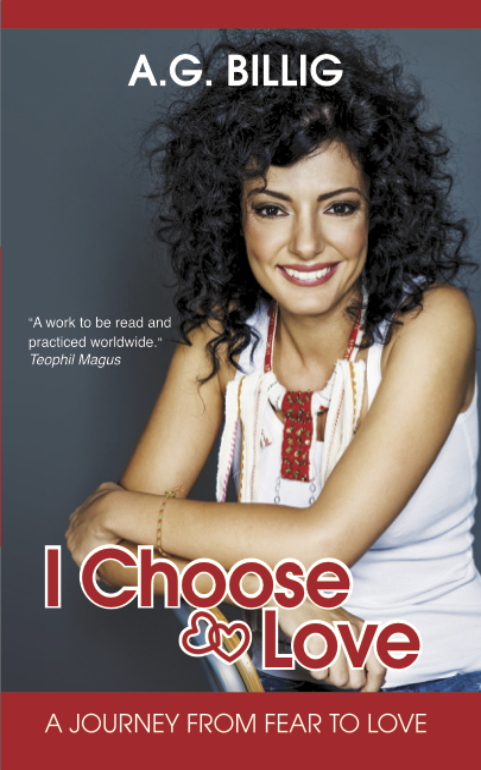 I CHOOSE LOVE: A JOURNEY FROM FEAR TO LOVE